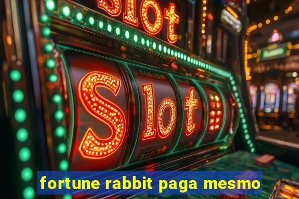 fortune rabbit paga mesmo